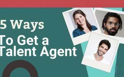 5 Ways To Get A Talent Agent
