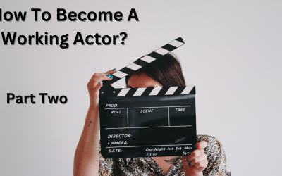 How to become a working actor? Part Two.